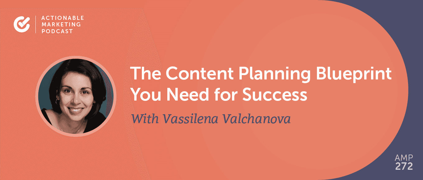 Cover Image for The Content Planning Blueprint You Need for Success With Vassilena Valchanova [AMP 272]