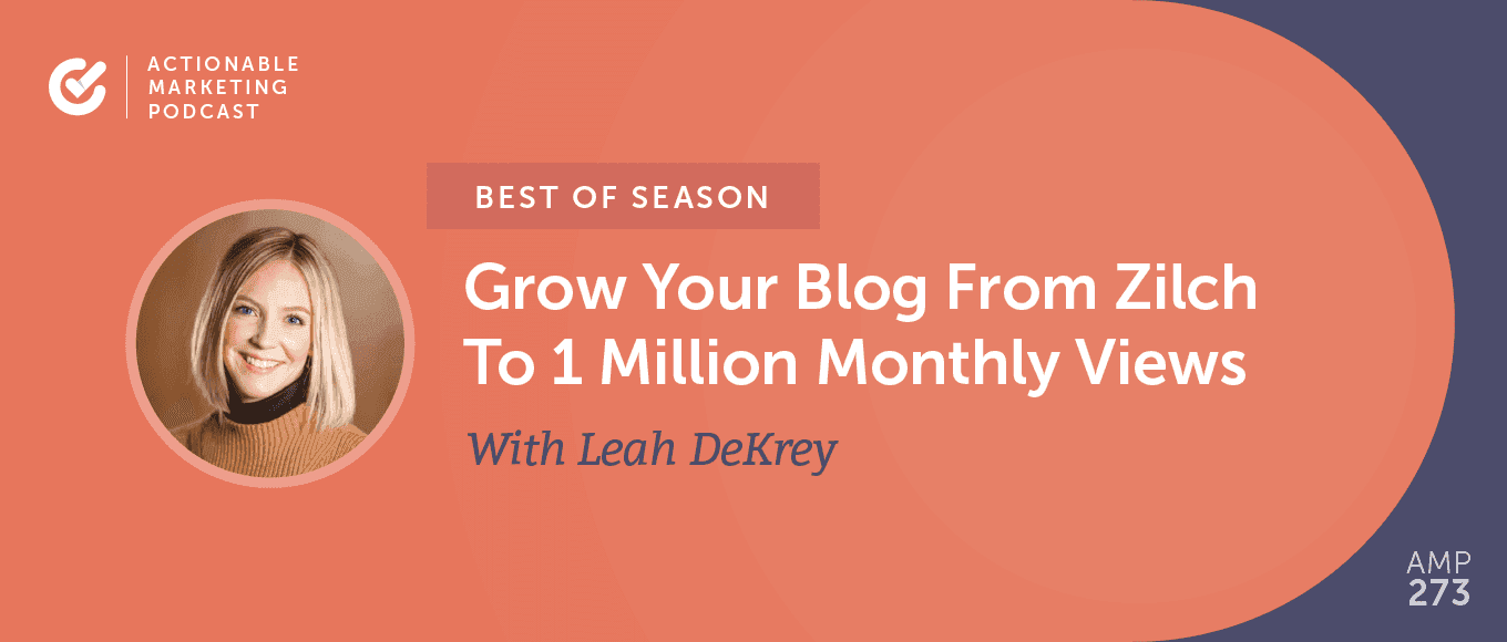 Cover Image for [Best of Season] AMP 144: This is How To Grow Your Blog From Zilch To 1 Million Monthly Views With Leah DeKrey From CoSchedule