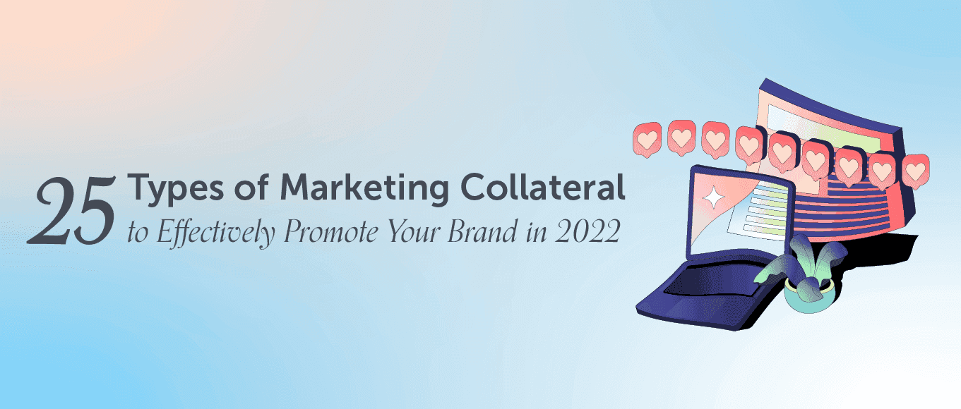Cover Image for 25 Types of Marketing Collateral to Effectively Promote Your Brand