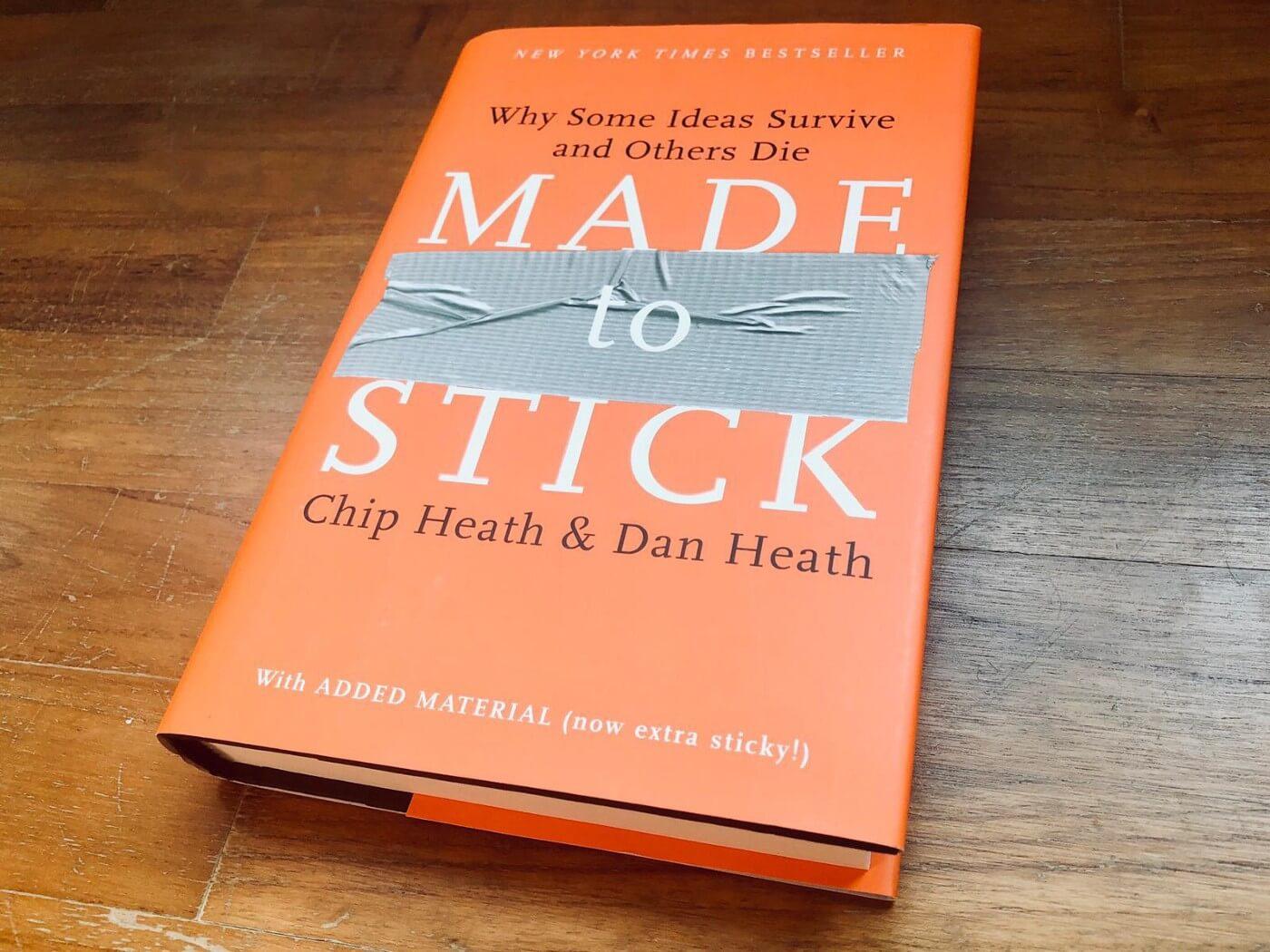 Book cover of Chip Heath & Dan Heath's "Made To Stick"