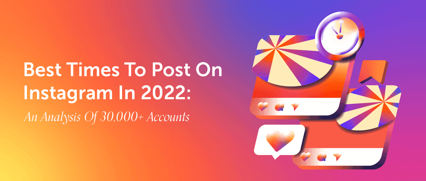 Cover Image for Best Times To Post On Instagram In 2022: An Analysis Of 30,000+ Accounts [Original Research]