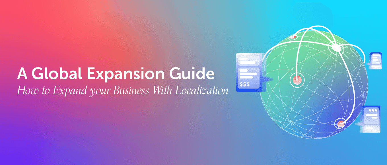 Cover Image for A Global Expansion Guide: How to Expand your Business With Localization