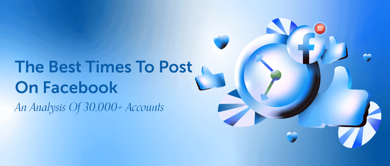 Cover Image for Best Times To Post On Facebook In 2024 [Original Research]