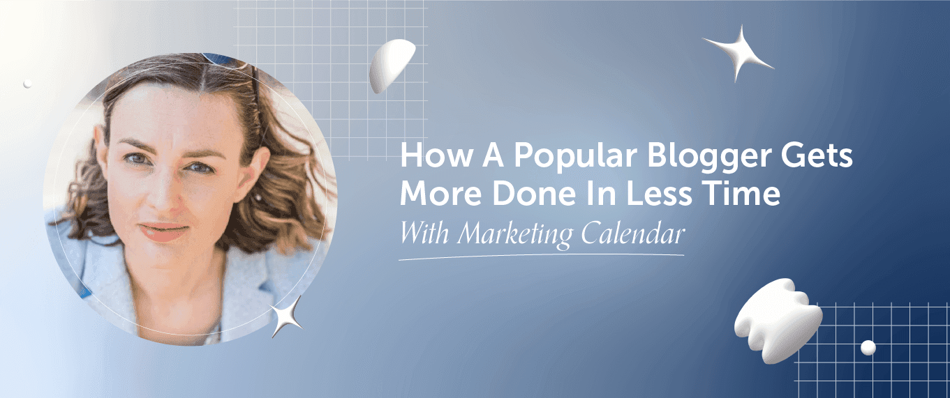 Cover Image for How A Popular Blogger Gets More Done In Less Time With Marketing Calendar