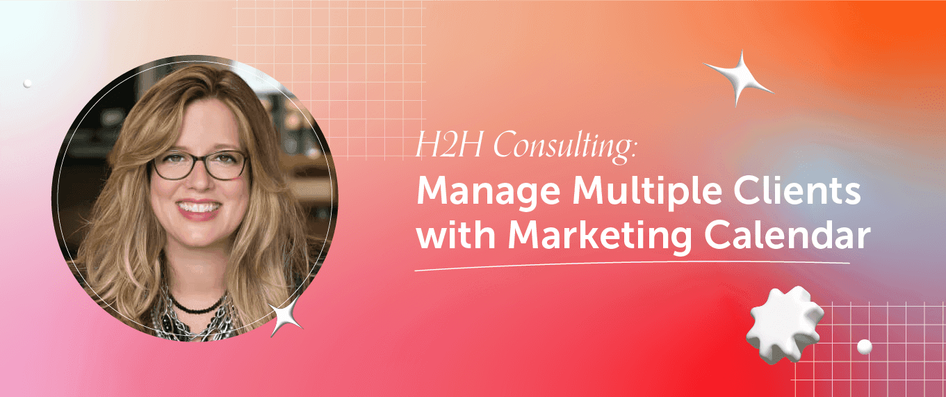 Cover Image for H2H Consulting: Manage Multiple Clients With Marketing Calendar