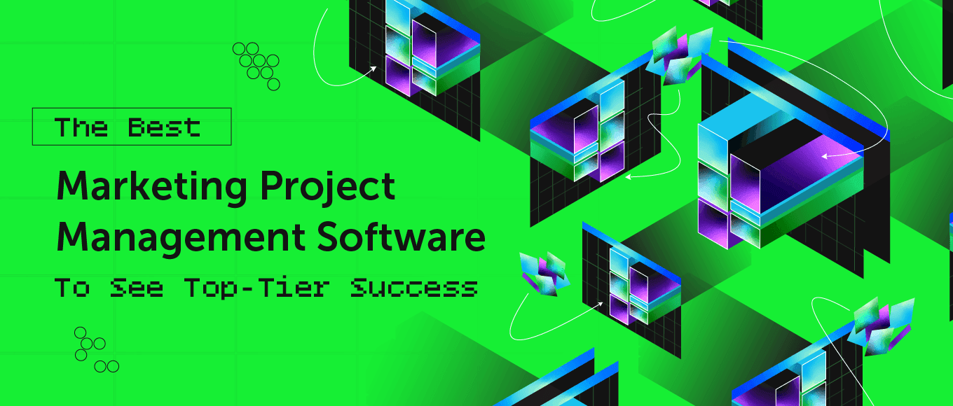 Cover Image for The 7 Best Marketing Project Management Software To See Top-Tier Success