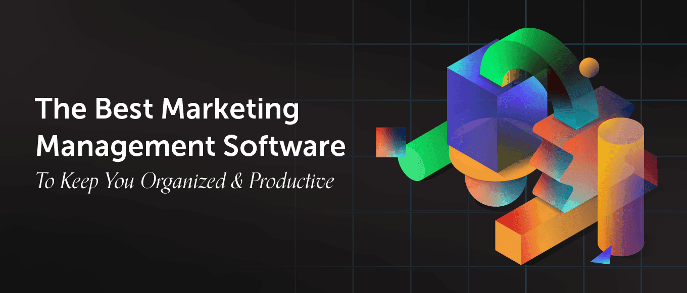 Cover Image for The 30 Best Marketing Management Software