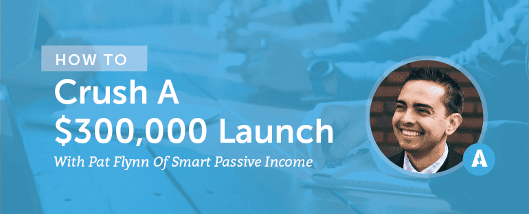 Cover Image for How To Crush A $300,000 Launch With Pat Flynn Of Smart Passive Income [AMP074]