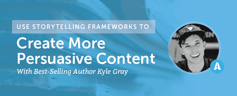 Cover Image for How To Use Storytelling Frameworks To Create More Persuasive Content With Best-Selling Author Kyle Gray [AMP 076]