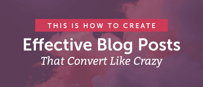 Cover Image for How to Create Effective Blog Posts That Convert Like Crazy