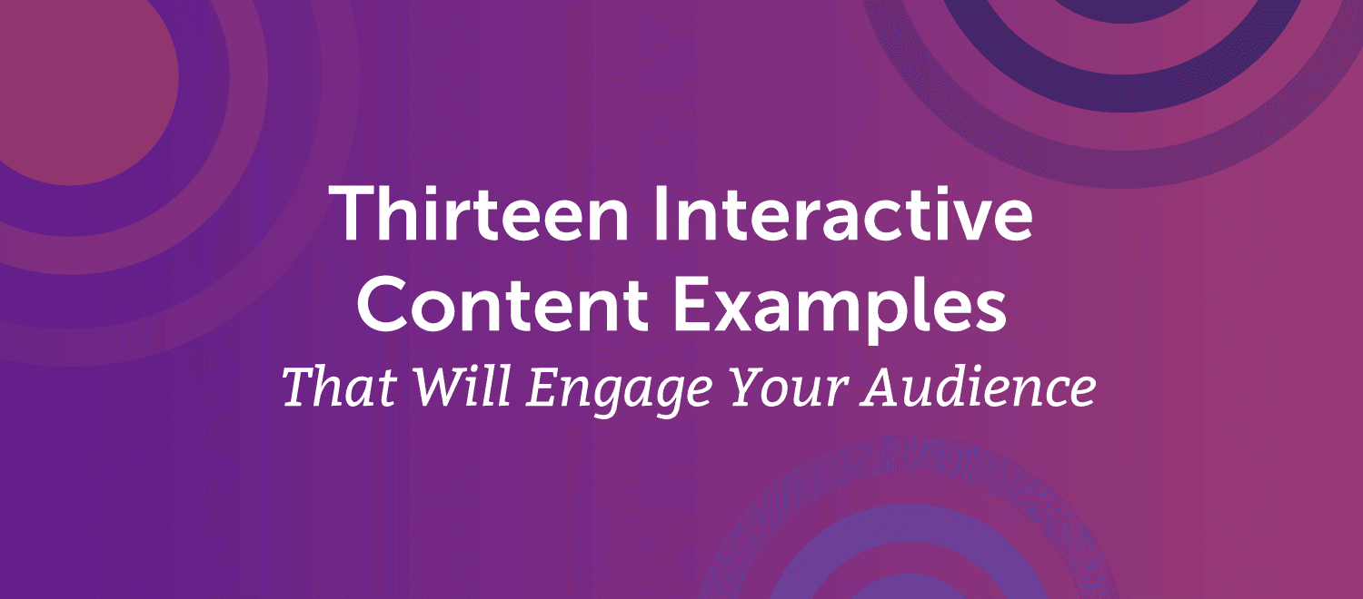 Cover Image for 13 Interactive Content Examples That Will Engage Your Audience
