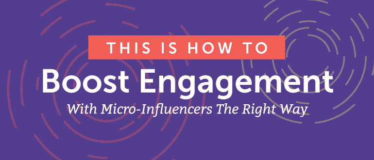 Cover Image for How to Boost Engagement with Micro-Influencers the Right Way