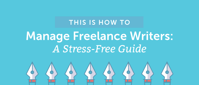 Cover Image for How to Manage Freelance Writers: A Stress-Free Guide