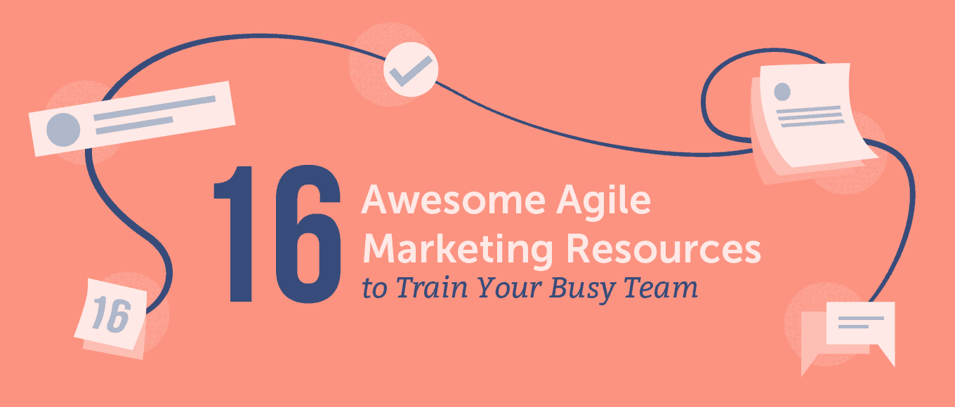 Cover Image for 16 Awesome Agile Marketing Resources to Train Your Busy Team