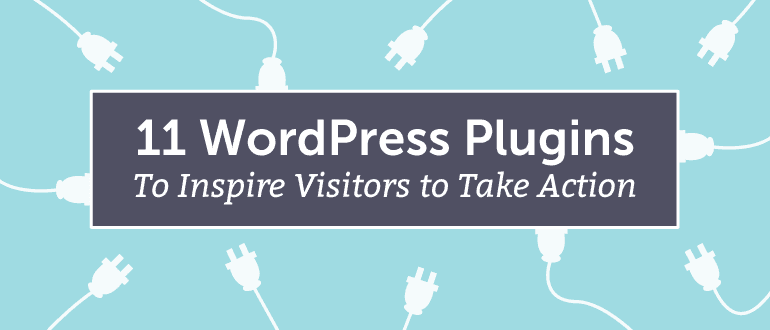 Cover Image for 11 WordPress Plugins To Inspire Visitors To Take Action