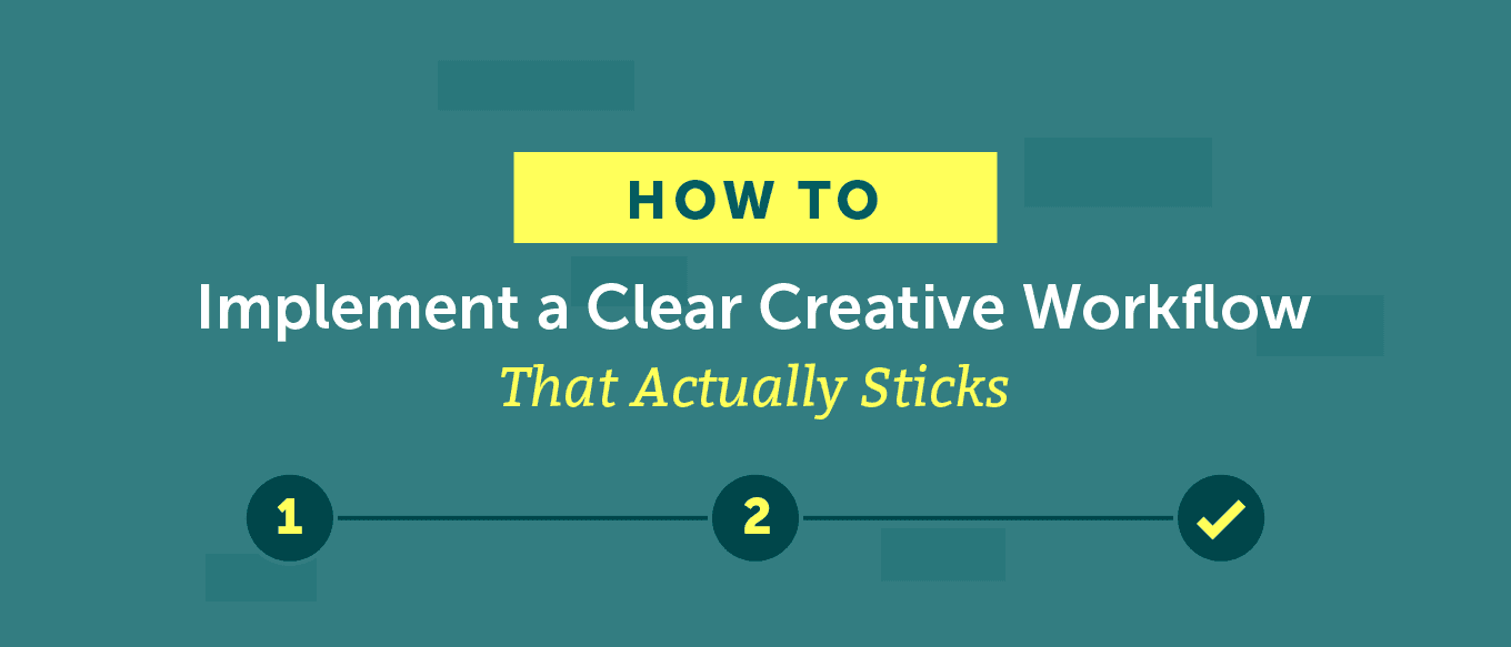 Cover Image for How to Implement a Clear Creative Workflow That Actually Sticks
