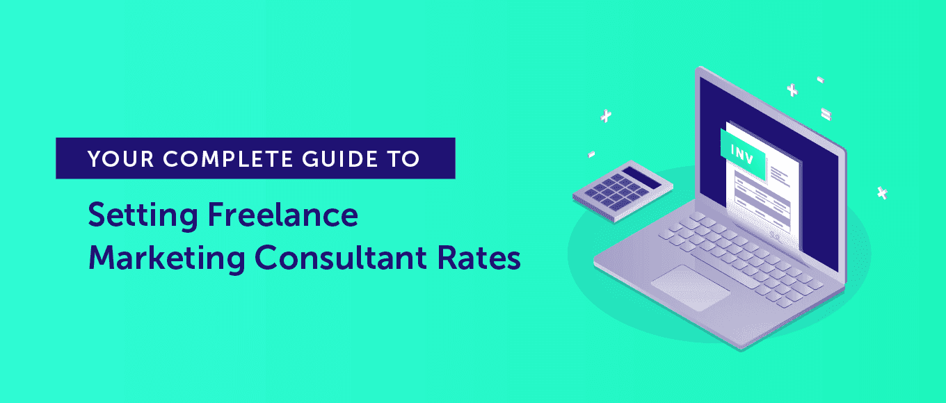 Cover Image for Your Complete Guide to Setting Freelance Marketing Consultant Rates