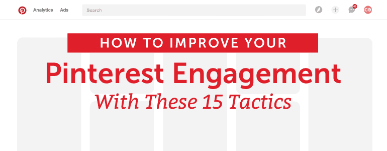 Cover Image for How To Improve Your Pinterest Engagement With These 15 Tactics
