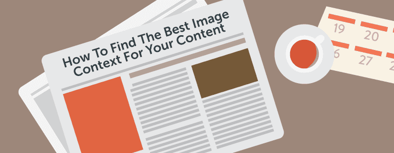 Cover Image for How To Find The Best Blog Image Context For Your Content