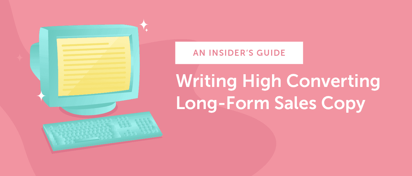 An Insider's Guide to Writing Long-Form Sales Page Copy