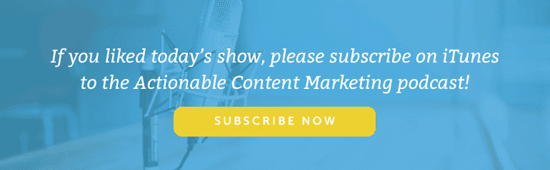 Subscribe to the Actionable Marketing Podcast on iTunes