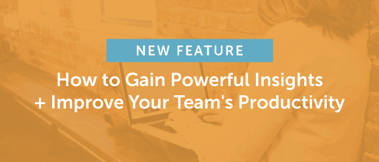 Cover Image for How to Gain Powerful Insights + Improve Your Team’s Productivity
