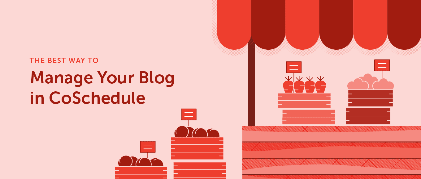 Cover Image for The Best Way to Manage Your Blog in CoSchedule
