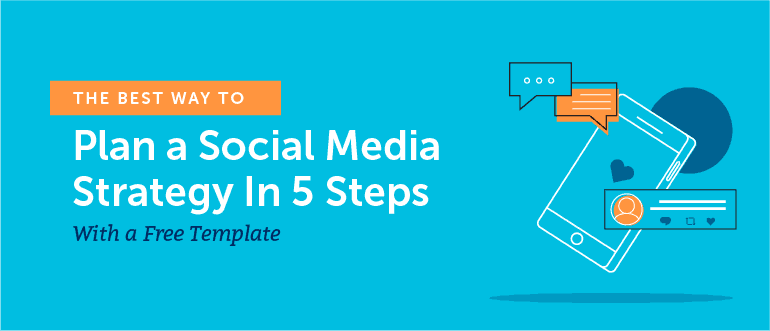 Cover Image for The Best Way to Plan a Social Media Strategy in 5 Steps (With A Free Template)