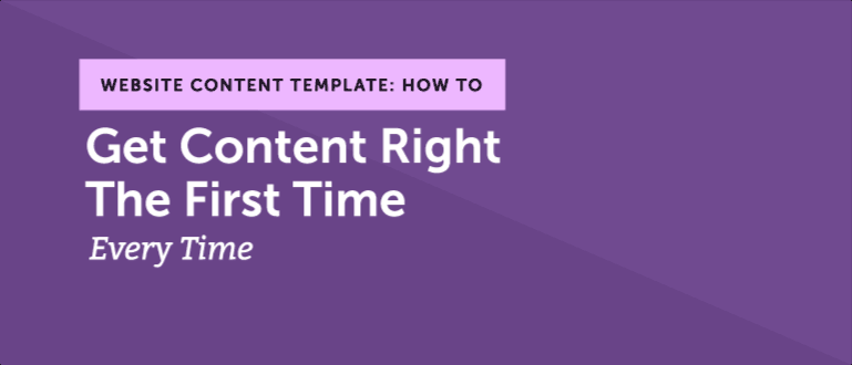 Cover Image for Website Content Template: How to Get Content Right the First Time, Every Time