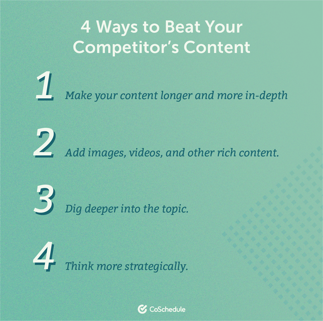 List of 4 things you can do to beat your competitor's content