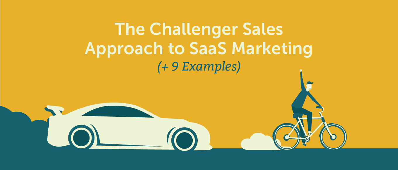 Cover Image for The Challenger Sales Approach to SaaS Marketing (+ 9 Examples)
