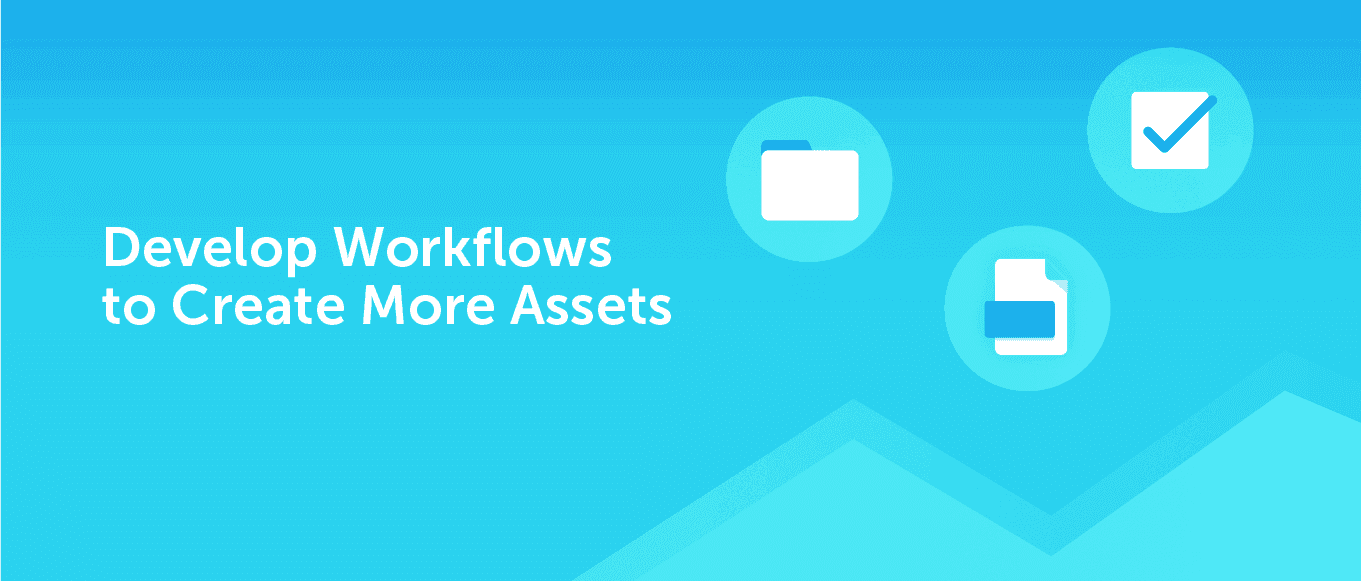 Cover Image for Develop Workflows to Create More Assets with CoSchedule