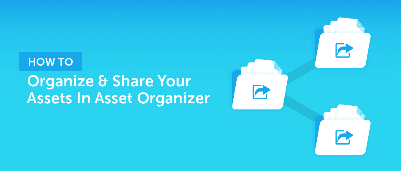 Cover Image for How to Organize & Share Your Assets In CoSchedule’s Asset Organizer