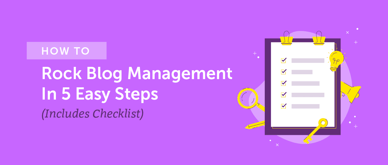 Cover Image for How to Rock Blog Management In 5 Easy Steps (Includes Checklist)