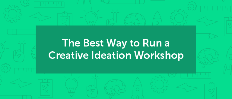 Cover Image for The Best Way to Run a Creative Ideation Workshop