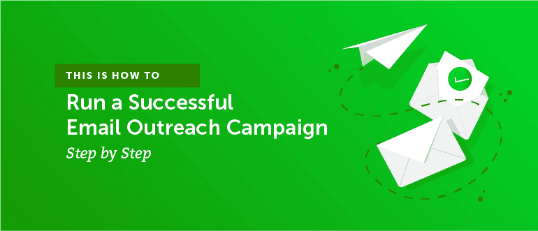 Cover Image for How to Run a Successful Email Outreach Campaign (Step by Step)