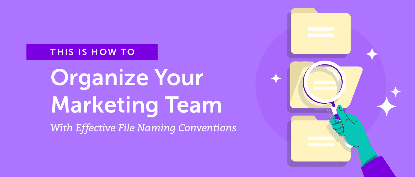 Cover Image for How to Organize Your Marketing Team With Effective File Naming Conventions