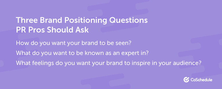 Three Brand Positioning Questions PR Pros Should Ask