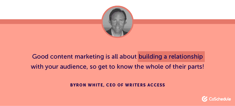 Good content marketing is all about building a relationship with your audience.