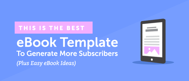 Cover Image for The Best eBook Template to Generate More Subscribers (+ Easy eBook Ideas)