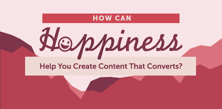 Cover Image for How To Create Content That Converts By Writing Your Reader Happy