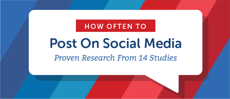 How Often to Post On Social Media? Proven Research From 14 Studies.