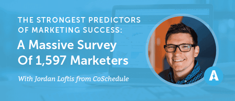 The Strongest Predictors of Marketing Success: A Massive Survey of 1,597 Marketers