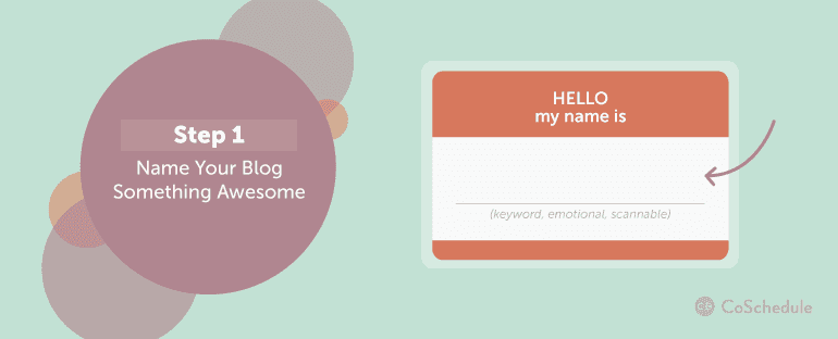 Step 1: Name Your Blog Something Awesome