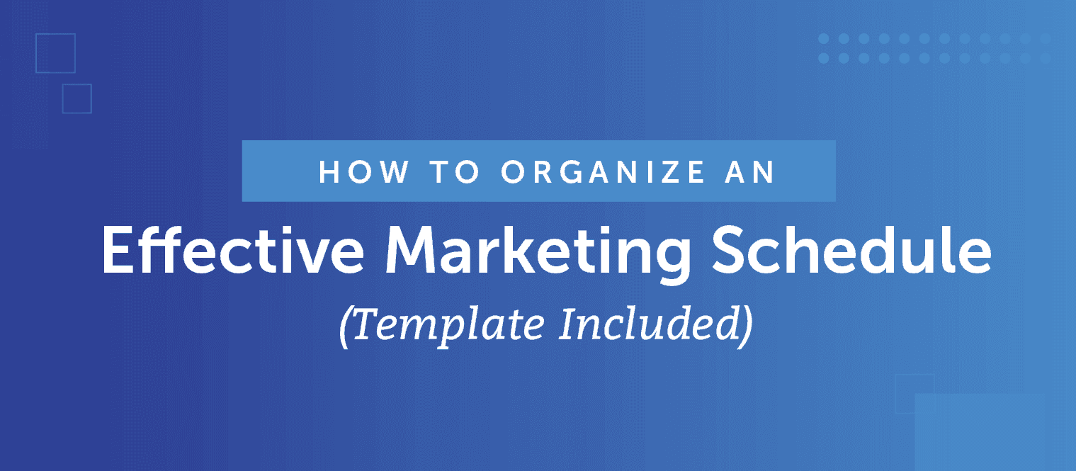Cover Image for How to Build an Effective Marketing Schedule (Template)