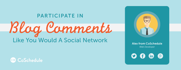 participate in blog comments like you would a social network