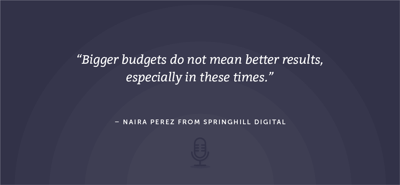 Fourth quote from Naira Perez about budgets