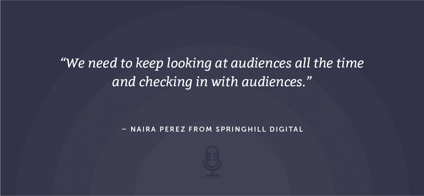 First quote from Naira Perez about working with audiences