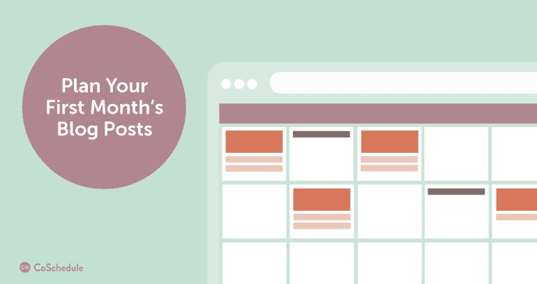 Plan Your First Month's Blog Post