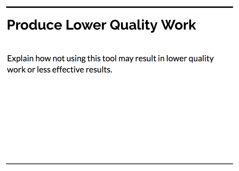 Produce Lower Quality Work